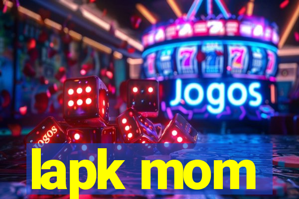 lapk mom